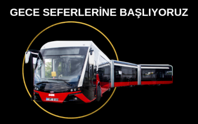 Trambüsler Gece Seferine Başlıyor