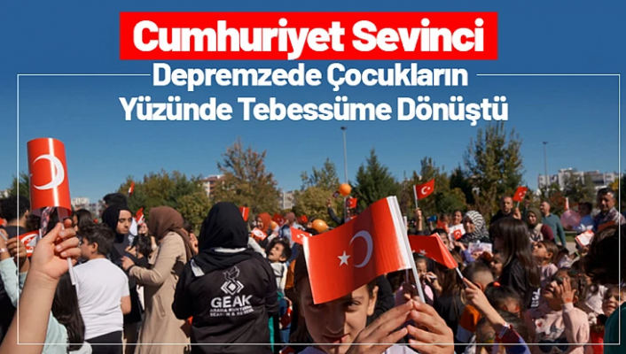 Cumhuriyet Sevinci Depremzede Çocukların Yüzünde Tebessüme Dönüştü